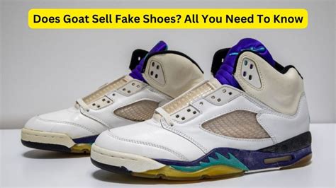 goat shoes real or fake|does goat actually verify shoes.